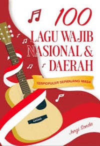 Image of 100 Lagu Wajib Nasional dan Daerah : Terpopuler Sepanjang Masa