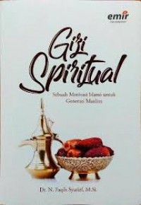 Image of Gizi Spiritual : Sebuah Motivasi Islami Untuk Generasi Muslim