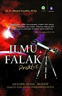 Image of Ilmu Falak Praktis : Metode Hisab - Rukyat Praktis Dan Solusi Permasalahannya