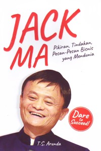 Image of JACK MA Pikiran, Tindakan, Pesan Pesan Bisnia yang Mendunia