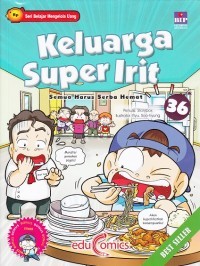 Image of Keluarga super irit 36 : Semua Harus Serba Hemat