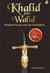 Image of Khalid bin Walid Panglima Perang yang Tak Terkalahkan