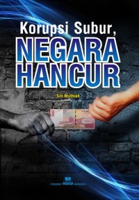 Image of Korupsi Subur Negara Hancur
