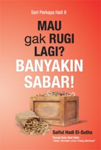 Image of Mau Gak Rugi Lagi? Banyakin Sabar!