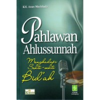 Image of Pahlawan Ahlussunnah Menghadapi Sekte-sekte Bid'ah