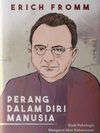Image of Perang Dalam Diri Manusia : Studi Psikologis Mengenai Akar Kehancuran