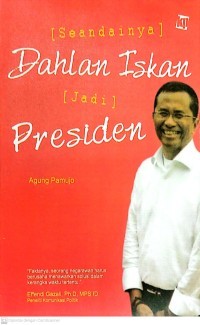 Image of Seandainya Dahlan Iskandar Jadi Presiden